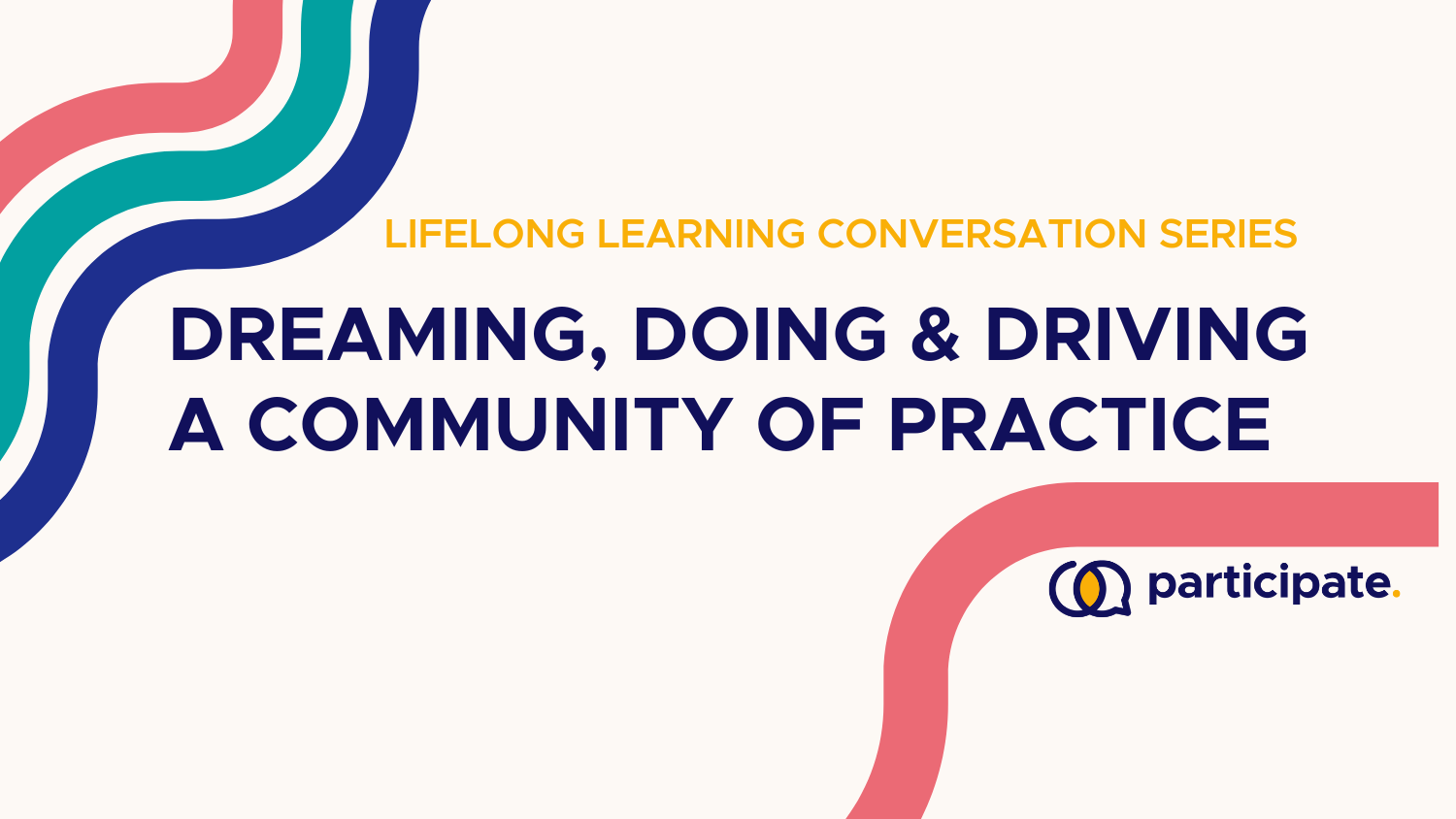 Dreaming, Doing and Driving a Community of Practice